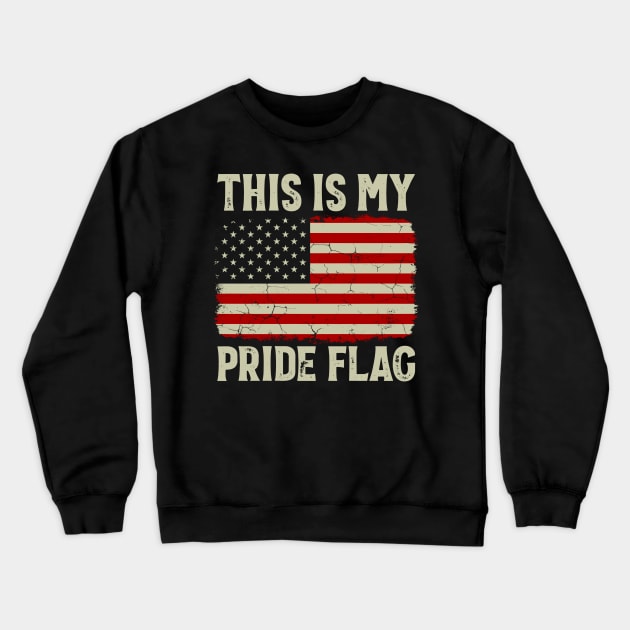 This Is My Pride Flag USA American 4th of July Patriotic Crewneck Sweatshirt by StarMa